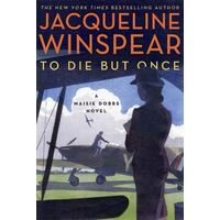 To Die But Once - A Maisie Dobbs Novel