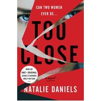 Too Close - A Novel