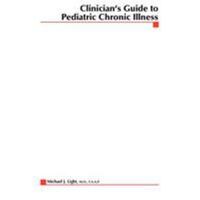 Clinician's Guide To Pediatric Chronic Illness