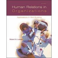 Human Relations In Organizations - Applications And Skill Building