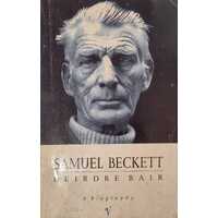 Samuel Beckett - A Biography