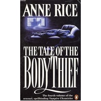 The Tale of the Body Thief (Book 4 Vampire Chronicles)