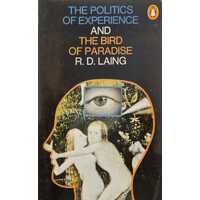 The Politics of Experience & The Bird of Paradise