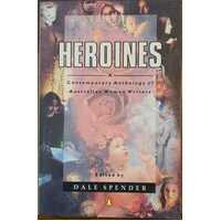 Heroines : A Contemporary Anthology Of Australian Women Writers