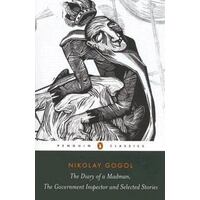 Diary Of A Madman, The Government Inspector, And Selected Stories