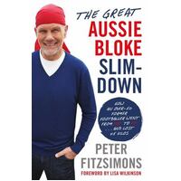 The Great Aussie Bloke Slim-Down: How An Over-50 Former Footballer Went From Fat To Fit ... And Lost 40 Kilos