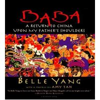 Baba - A Return To China Upon My Father's Shoulders