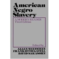 American Negro Slavery - A Modern Reader