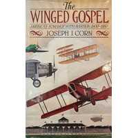 The Winged Gospel; America's Romance with Aviation, 1900-1950
