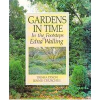 GARDENS IN TIME IN THE FOOTSTEPS OF EDNA WALLING