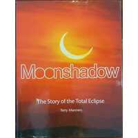 Moonshadow Story Of The Total Eclipse