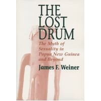 The Lost Drum - The Myth Of Sexuality In Papua New Guinea And Beyond