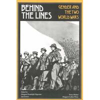 Behind The Lines - Gender And The Two World Wars