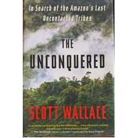 THE UNCONQUERED IN SEARCH OF THE AMAZON