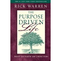 The Purpose-driven Life: What on Earth am I Here For?