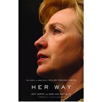 Her Way - The Hopes and Ambitions of Hillary Rodham Clinton