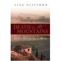 Death in the Mountains: The True Story of a Tuscan Murder
