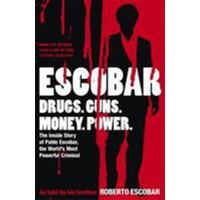 Escobar: The Inside Story of Pablo Escobar, the World's Most Powerful Criminal