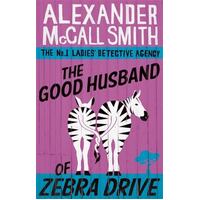 The Good Husband Of Zebra Drive (No. 1 Ladies' Detective Agency #8)