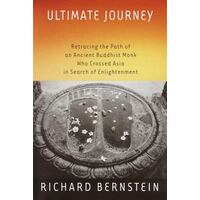 Ultimate Journey - Retracing The Path Of An Ancient Buddhist Monk Who Crossed Asia In Search Of Enlightenment