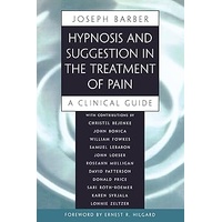 Hypnosis and Suggestion in the Treatment of Pain - A Clinical Guide