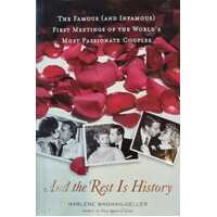 And The Rest is History - The Famous (and Infamous) First Meetings of the World's Most Passionate Couples