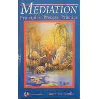 Mediation - Principles, Process, Practice