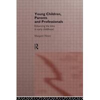 Young Children, Parents and Professionals - Enhancing the Links in Early Childhood