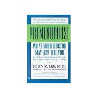 What Your Doctor May Not Tell You About Premenopause