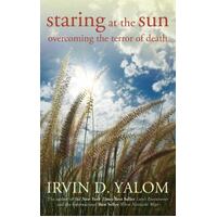 Staring at the Sun: Overcoming the Dread of Death
