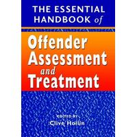 The Essential Handbook of Offender Assessment and Treatment