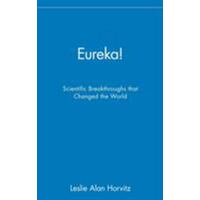 Eureka! - Scientific Breakthroughs That Changed The World