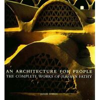 An Architecture For People - The Complete Works Of Hassan Fathy