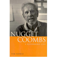 Nugget Coombs: A Reforming Life