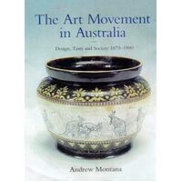 The Art Movement In Australia - Design, Taste And Society 1875-1900