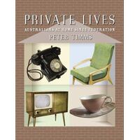 Private Lives - Australians At Home Since Federation