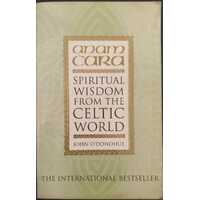 Anam Cara: Spiritual Wisdom from the Celtic World