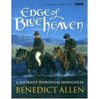Edge Of Blue Heaven - A Journey Through Mongolia