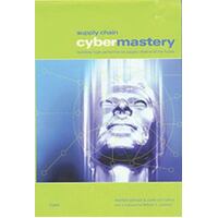 Supply Chain Cybermastery - Building High Performance Supply Chains Of The Future