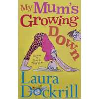 My Mum's Growing Down
