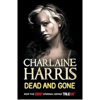 Dead and Gone: A True Bood Novel