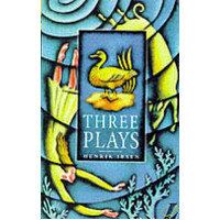 Three Plays - "The Pillars Of Society", "A Doll's House" And "Ghosts"