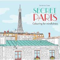 Secret Paris (Colouring For Mindfulness) Adult Colouring Book