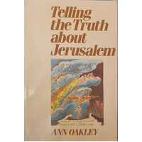 Telling The Truth About Jerusalem - A Collection Of Essays And Poems