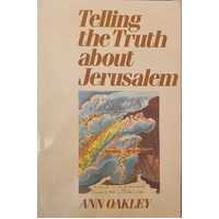 Telling the Truth about Jerusalem - A Collection of Essays and Poems