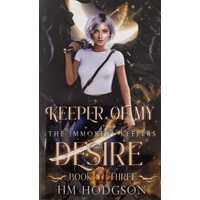 Keeper Of My Desire (The Immortal Keepers Book #3)