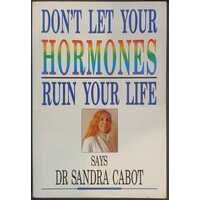 Don't Let Hormones Ruin Your Life