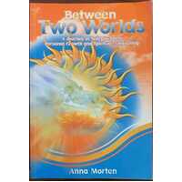 Between Two Worlds - A Journey Of Self-Discovery, Personal Growth And Spiritual Awakening