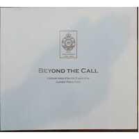 Beyond The Call: A Pictorial History Of The First 25 Years Of The Australian Federal Police
