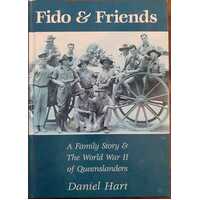 Fido And Friends - A Family Story And The World War Ii Of Queenslanders